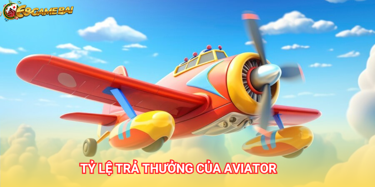 Tựa game Aviator có tỷ lệ trả thưởng dao động từ 95-97% tùy theo lệnh rút tiền của người chơi