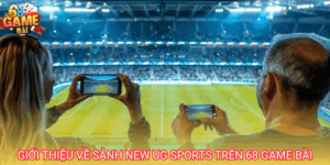 Sảnh New UG Sports là sân chơi cá cược với nhiều bộ môn thể thao hấp dẫn