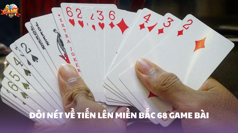 Giới thiệu về tiến lên miền Bắc 68 Game Bài